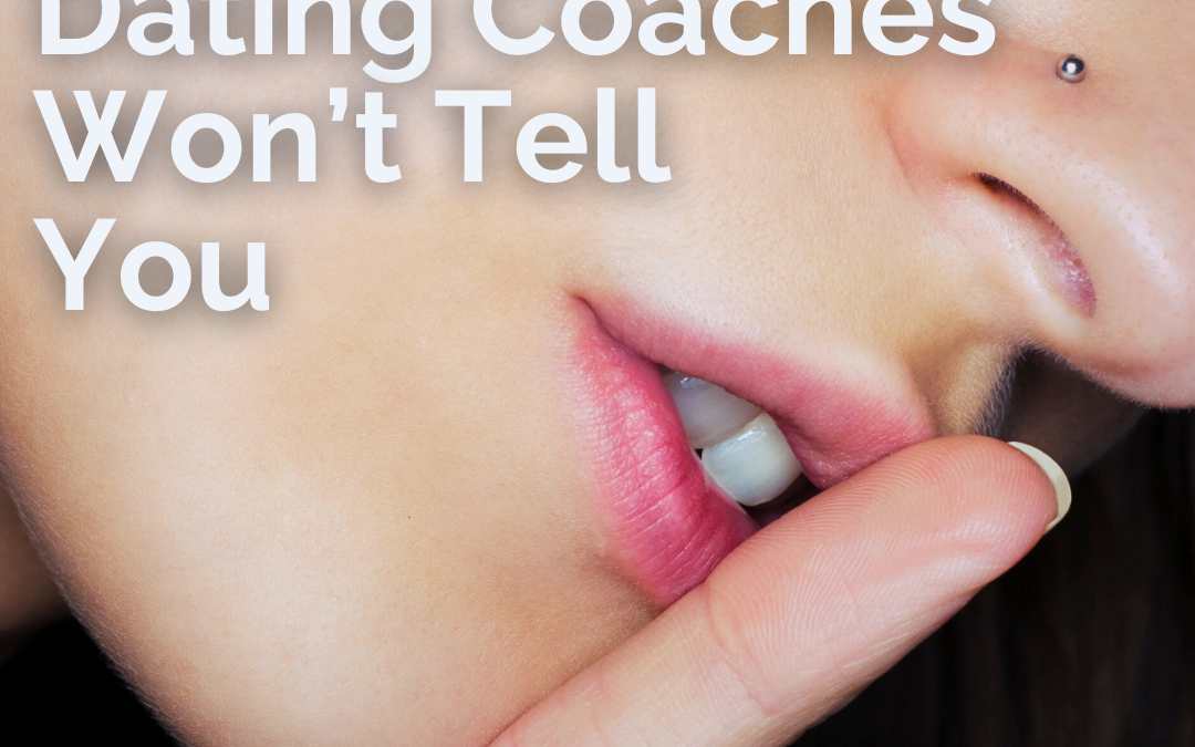 18 Truths Most Dating Coaches Won’t Tell you