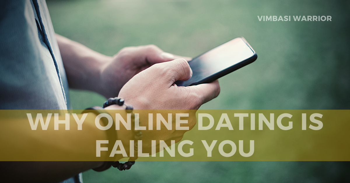 Why “Online Dating” Is Failing You